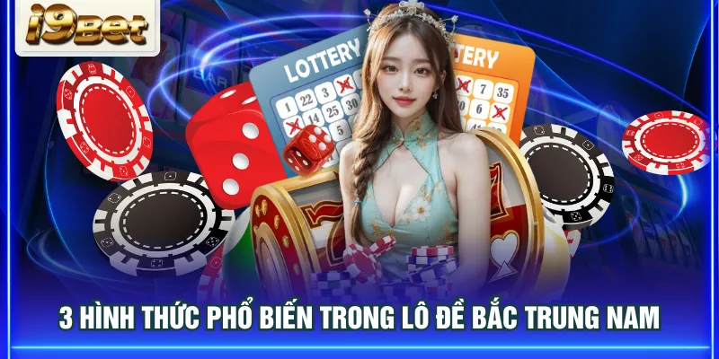 3 hình thức phổ biến trong lô đề Bắc Trung Nam 