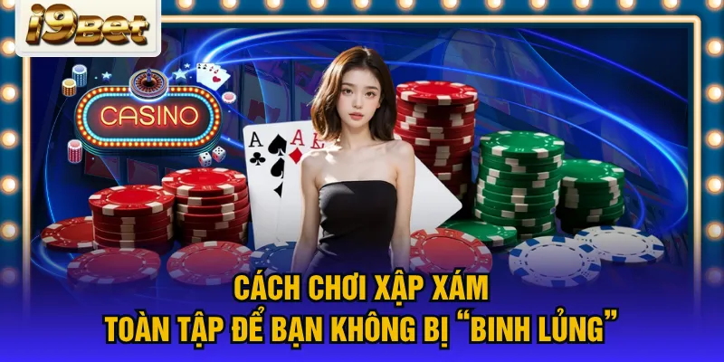 cách chơi Xập Xám