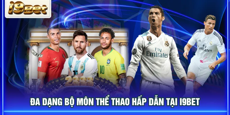 Đa dạng bộ môn thể thao hấp dẫn tại I9BET