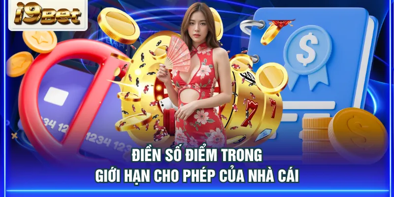 Điền số điểm trong giới hạn cho phép của nhà cái