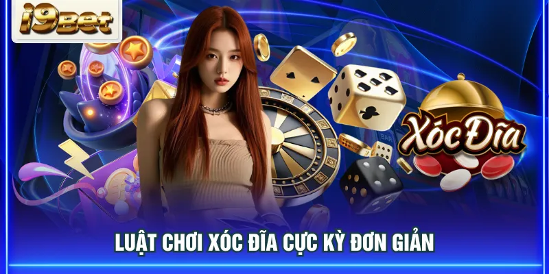 Luật chơi Xóc Đĩa cực kỳ đơn giản