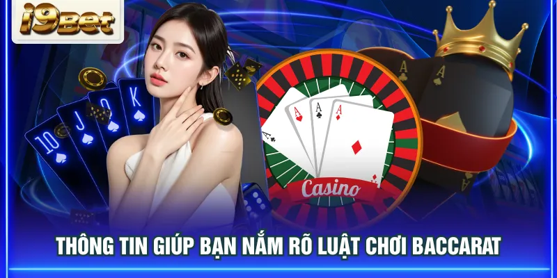 Thông tin giúp bạn nắm rõ luật chơi Baccarat
