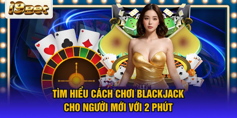 Cách chơi Blackjack